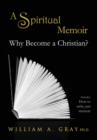 Image for Why Become a Christian? A Spiritual Memoir