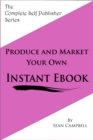 Image for Produce and Market Your Own Instant Ebook