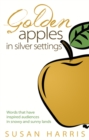Image for Golden Apples in Silver Settings: Words that have inspired audiences in snowy and sunny lands