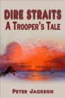 Image for Dire Straits: A Trooper&#39;s Tale