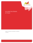 Image for Les ventes hors librairie en France: Guide a l&#39;intention des editeurs canadiens, 2e edition