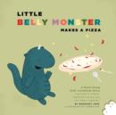 Image for Little Belly Monster Makes A Pizza