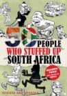 Image for 50 People Who Stuffed Up South Africa
