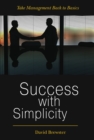 Image for Success with Simplicity: Take Management Back to Basics