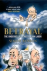 Image for Betrayal: the underbelly of Australian Labor