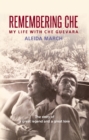 Image for Remembering Che: my life with Che Guevara