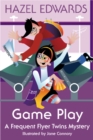 Image for Game Play: A Frequent Flyer Twins Mystery