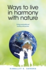 Image for Ways to Live in Harmony with Nature: Living sustainably and working with passion