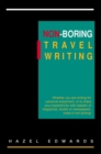 Image for Non-Boring Travel Writing