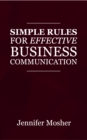 Image for Simple Rules for Effective Business Communication