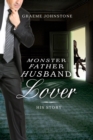 Image for Lover, Husband, Father, Monster: Book 2, His Story
