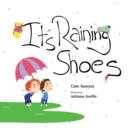 Image for It&#39;s Raining Shoes : Imaginative play is the best kind of play!