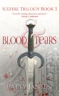 Image for Blood &amp; Tears (book 3 Icefire Trilogy)