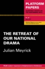 Image for Platform Papers 39: The Retreat of Our National Drama