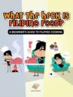 Image for What The Heck Is Filipino Food? A Beginner&#39;s Guide to Filipino Cooking