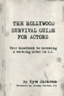 Image for The Hollywood Survival Guide for Actors : Your Handbook to Becoming a Working Actor in La