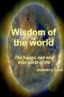 Image for Wisdom Of The World: The Happy, Sad And Wise Parts Of Life