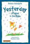 Image for Yesterday I Played In The Rain