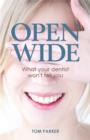 Image for Open Wide : What your dentist wont tell you