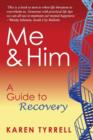 Image for Me and Him : A Guide to Recovery