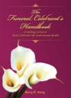Image for Funeral Celebrant&#39;s Handbook: Creating Services that Celebrate Life and Mourn Death