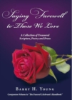 Image for Saying Farewell to Those We Love: A Collection of Treasured Scripture, Poetry and Prose