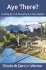 Image for Aye There? : Growing Up On A Sheep Farm In New Zealand