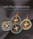 Image for Light Blue Generations - A History of the Old Geelong Grammarians Association