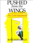 Image for Pushed from the Wings: An Entertainment