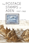 Image for The Postage Stamps of Aden 1937 - 1968