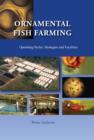 Image for Ornamental Fish Farming: Operating Styles, Strategies and Facilities