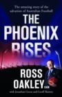 Image for The Phoenix Rises - Amazing Story of the Salvation of Australian Football