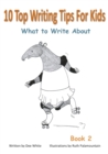 Image for 10 Top Writing Tips For Kids: What to Write About