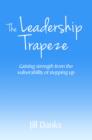 Image for Leadership Trapeze: Gaining strength from the vulnerability of stepping up