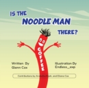 Image for Is the Noodle Man There?