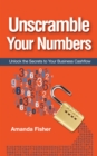 Image for Unscramble Your Numbers: Unlock the Secrets to Your Business Cashflow