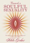 Image for Towards a Soulful Sexuality: New perspectives of Sex, Age and Menopause for Women 35 to 60 Plus