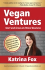 Image for Vegan Ventures : Start and Grow an Ethical Business