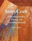 Image for Story Craft : A Born Storytellers Theory and Teaching Manual