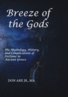 Image for Breeze of the Gods : The Mythology, History, and Complications of Perfume in Ancient Greece