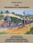 Image for Locomotive Enginemen: A History of the West Australian Locomotive Engine Drivers&#39;, Firemen&#39;s and Cleaners&#39; Union