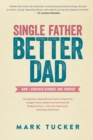 Image for Single Father, Better Dad