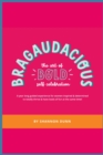Image for Bragaudacious: The art of bold self celebration