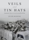 Image for Veils and Tin Hats - Tasmanian Nurses in the Second World War