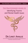 Image for The Practitioner&#39;s Guide to Identifying Trauma and Mental Health Issues