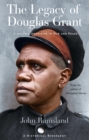 Image for The legacy of Douglas Grant  : a notalble aborigine in war and peace