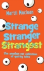Image for Strange Stranger Strangest : The another-est collection of quirky tales