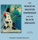 Image for The Magical Master Snowman and the Black Dragon