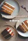 Image for Life After Gluten (A.G.): Vol. 1: Breakfasts &amp; Desserts