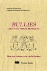 Image for Bullies and the Three Monkeys: How the Vicious Cycle Can Be Broken